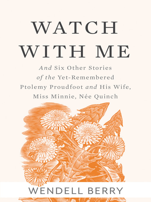 Title details for Watch With Me by Wendell Berry - Wait list